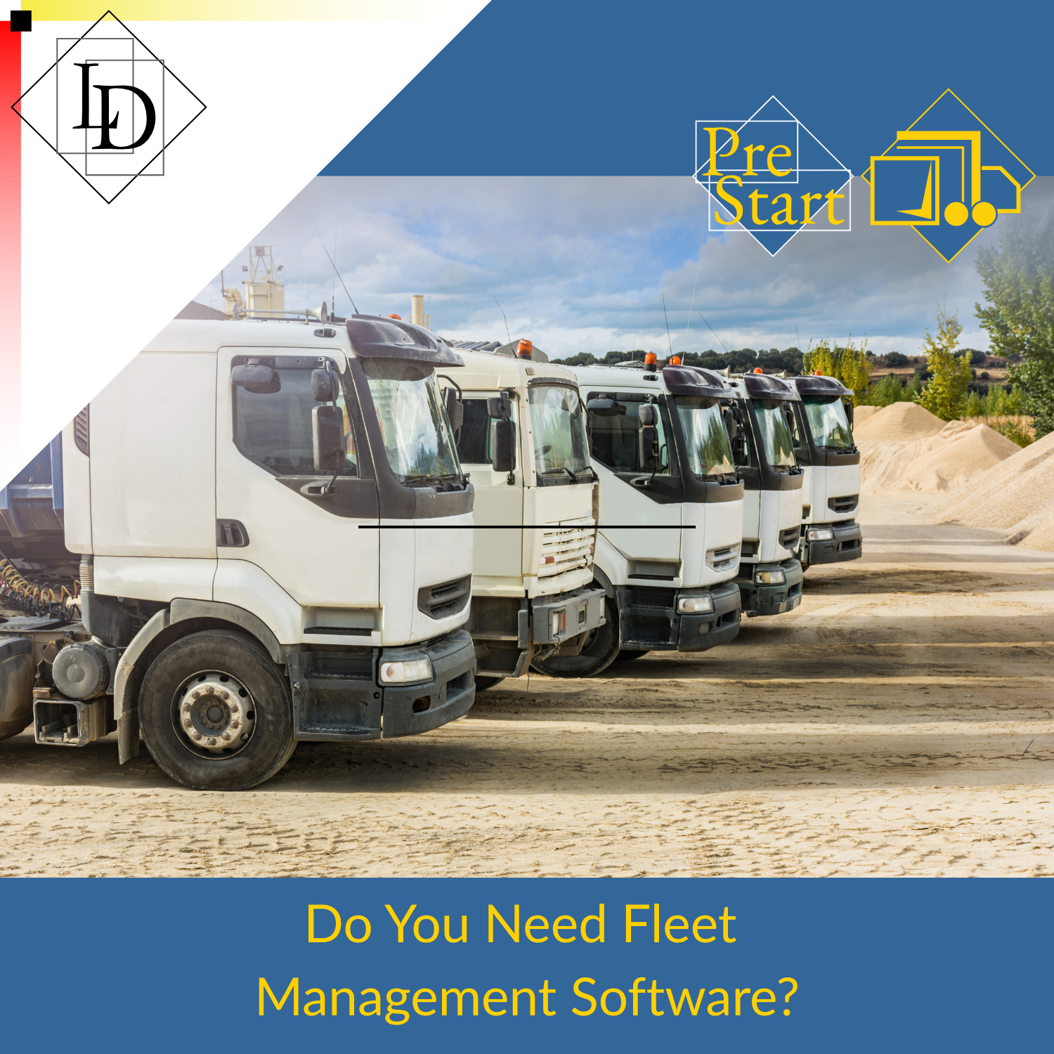 A photo of several trucks parked in a row on a construction site, with blue banners on the top and bottom. The caption repeats the article title, "Do you need fleet management software?". The logos for the Logical Developments PreStart app & ConNote transport management system overlap the image from the banner.